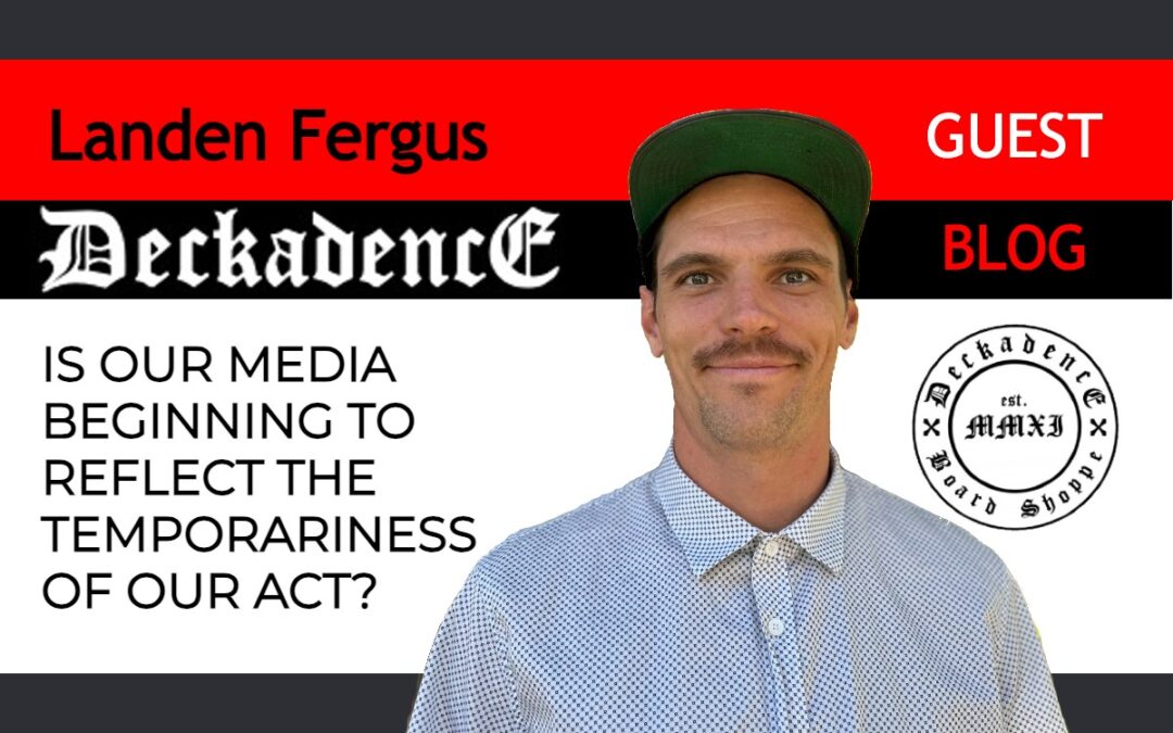 Picture of guest blogger Landen Fergus and the question "Is our media beginning to reflect the temporariness of our act?"