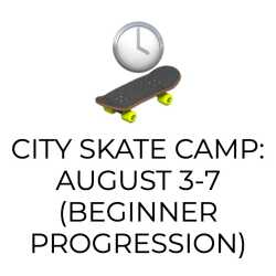 City Skate Camp: August 3–7 (Beginner)